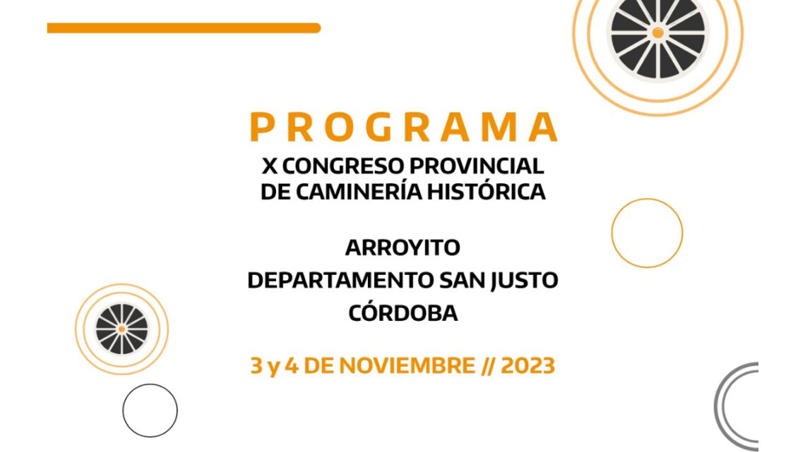 Arroyito sede del Congreso Provincial de Camineria Histórica