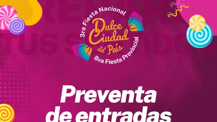 Arroyito: lanzan la pre venta de entradas para la Dulce Ciudad del País