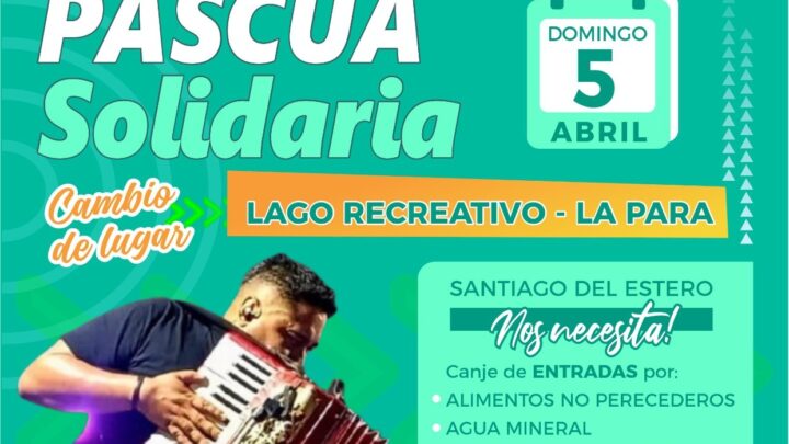 La Para: “Pascua Solidaria” a beneficio de familias de Santiago del Estero