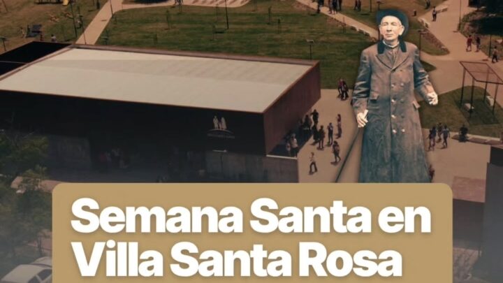 Villa Santa Rosa invita a vivir Semana Santa con fe, historia y naturaleza