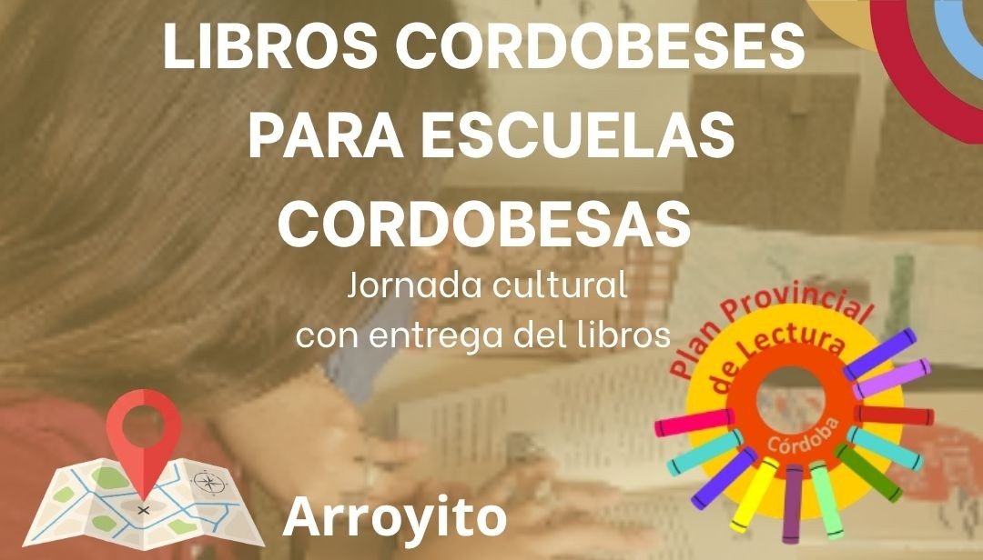 Arroyito será sede de la jornada Libros Cordobeses para Escuelas Cordobesas